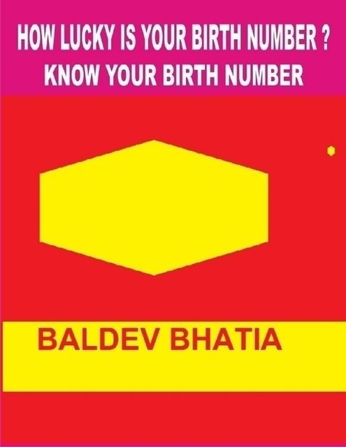How Lucky Is Your Birth Number, BALDEV BHATIA