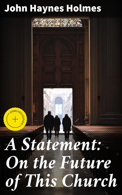 A Statement: On the Future of This Church, John Haynes Holmes