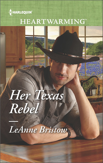 Her Texas Rebel, LeAnne Bristow