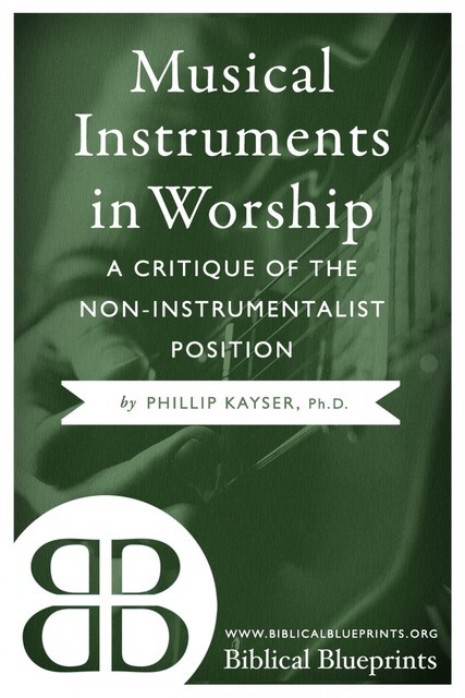 Musical Instruments in Worship, Phillip Kayser