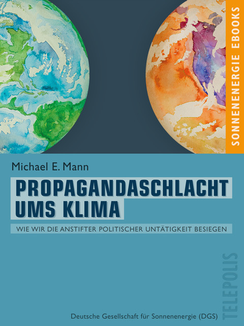 Propagandaschlacht ums Klima (Telepolis), Michael E. Mann