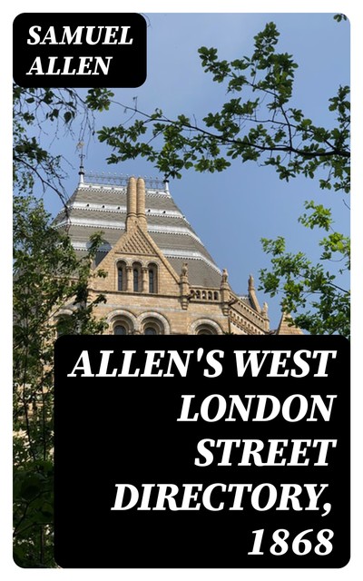 Allen's West London Street Directory, 1868, Samuel Allen