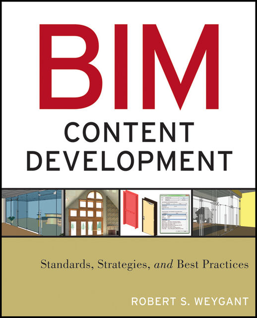 BIM Content Development, Robert S.Weygant