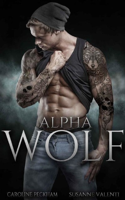 Alpha Wolf (Darkmore Penitentiary Book 2), Caroline Peckham, Susanne Valenti