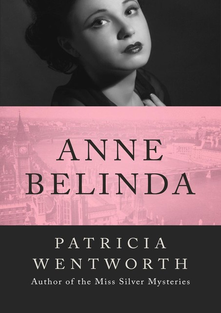 Anne Belinda, Patricia Wentworth