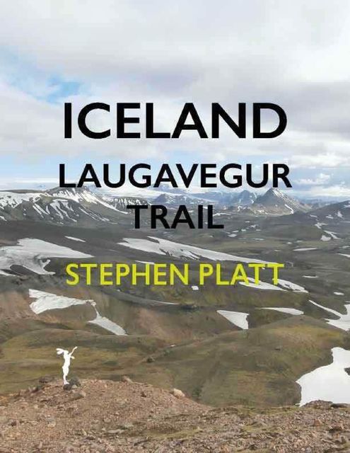 Iceland – Laugavegur Trail, Stephen Platt