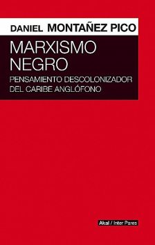 Marxismo negro, Daniel Montáñez