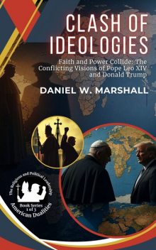 Clash of Ideologies, Daniel W. Marshall