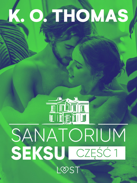 Sanatorium Seksu 1: Igor – seria erotyczna, K.O. Thomas