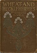 Wheat and Huckleberries; Or, Dr. Northmore's Daughters, Charlotte M. Vaile