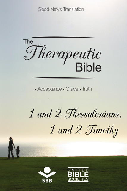 The Therapeutic Bible – 1 and 2 Thessalonians and 1 and 2 Timothy, Sociedade Bíblica do Brasil