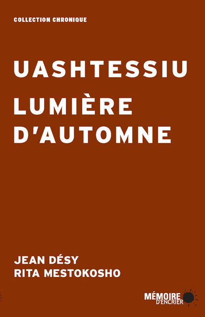 Uashtessiu Lumière d'automne, Jean Désy, Rita Mestokosho