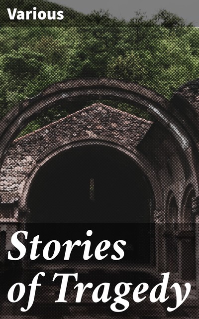 Stories of Tragedy, Various