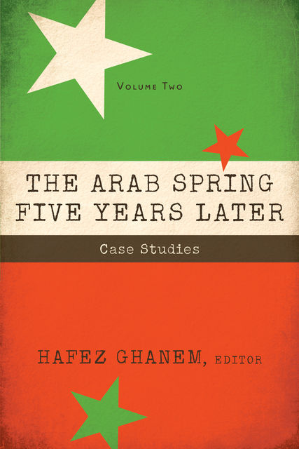 The Arab Spring Five Years Later: Vol 2, Hafez Ghanem
