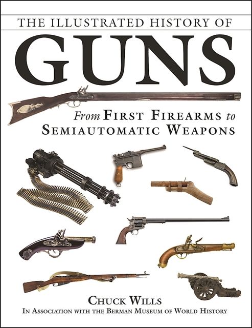 The Illustrated History of Guns, Chuck Wills