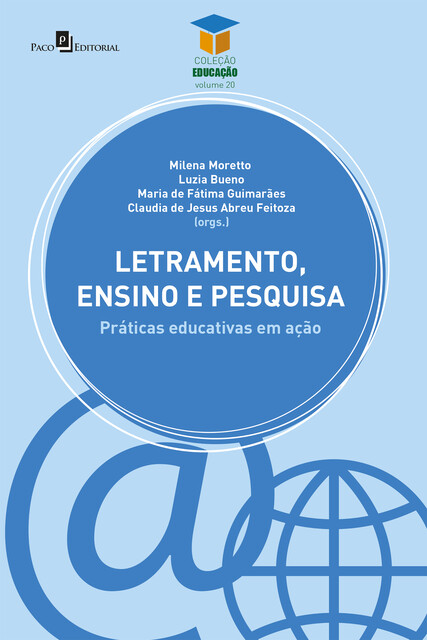 Letramento,ensino e pesquisa, Milena Moretto, Claudia de Jesus Abreu Feitoza, Luzia Bueno, Maria de Fátima Guimarães