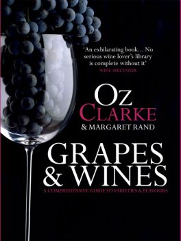 Grapes & Wines, Oz Clarke, Margaret Rand