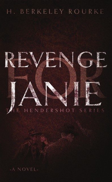 Revenge for Janie, H. Berkeley Rourke