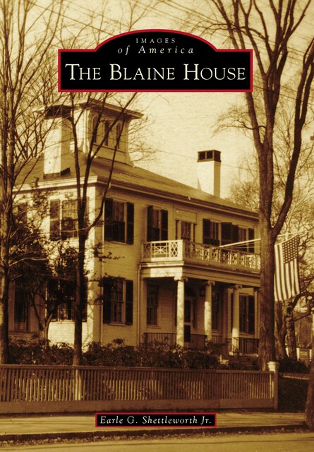 The Blaine House, Earle G. Shettleworth Jr.
