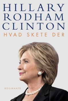 Hvad skete der, Hillary Rodham Clinton