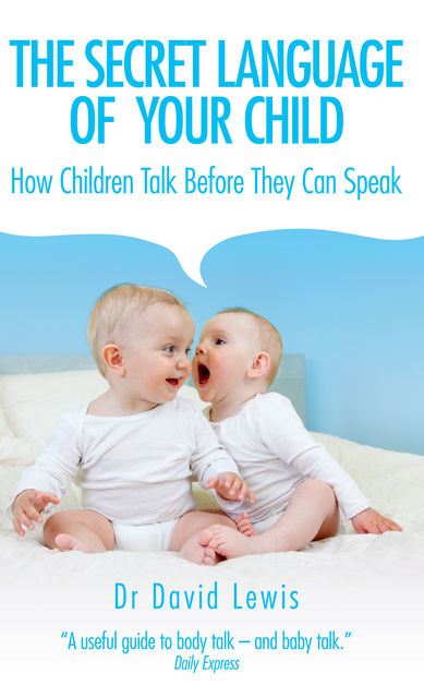 The Secret Language of Your Child, David Lewis