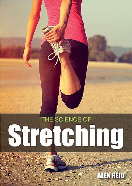 Science of Stretching, Alex Reid