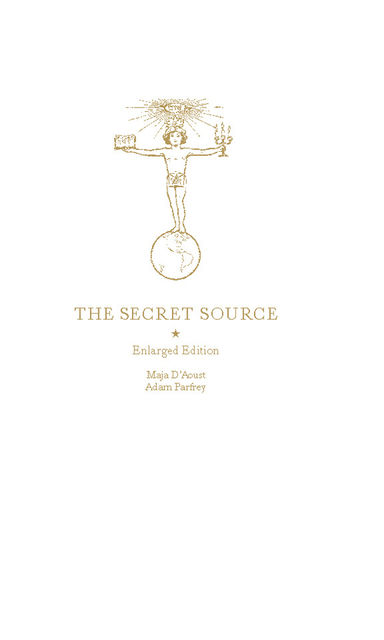 The Secret Source, Adam Parfrey, Maja D'Aoust