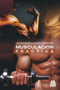 Musculación práctica, Alwyn Cosgrove, Lou Schuler