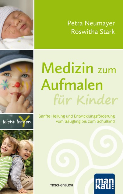 Medizin zum Aufmalen für Kinder, Petra Neumayer, Roswitha Stark