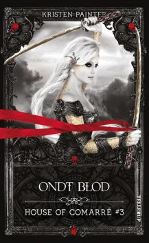 House of Comarré #3: Ondt blod, Kristen Painter