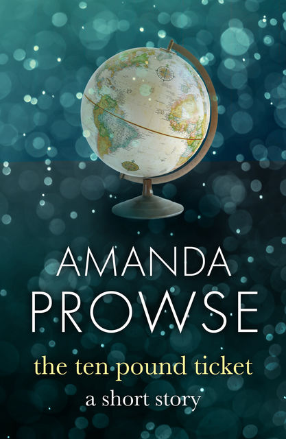 The Ten-pound Ticket, Amanda Prowse