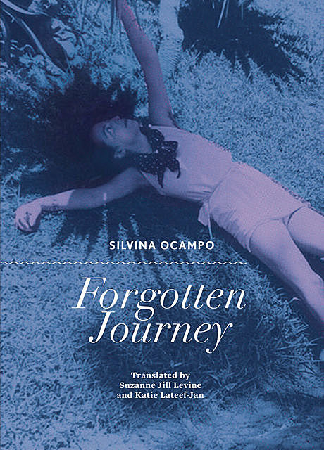 Forgotten Journey, Silvina Ocampo