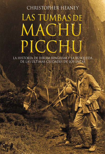 Las tumbas de Machu Picchu, Christopher Heaney