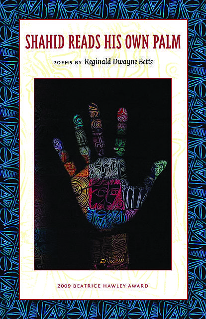 Shahid Reads His Own Palm, Reginald Dwayne Betts