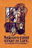 Sarah's First Start in Life, Adelaide M.G.Campbell