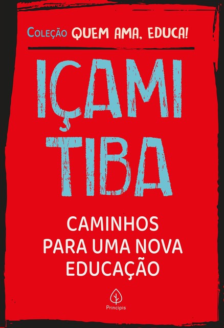 Caminhos para uma nova educação, Içami Tiba