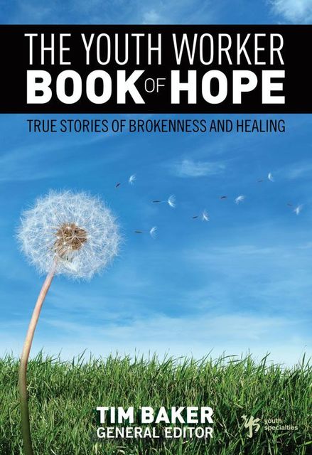 The Youth Worker Book of Hope, Tim Baker