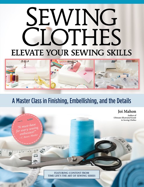 Sewing Clothes – Elevate Your Sewing Skills, Joi Mahon