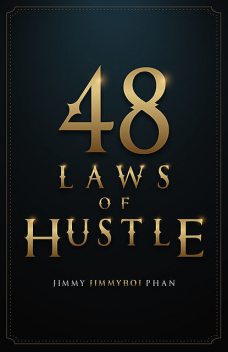 48 Laws of Hustle, Jimmy Phan