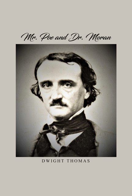 Mr. Poe and Dr. Moran, Dwight Thomas