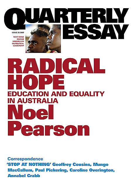 Quarterly Essay 35 Radical Hope, Noel Pearson