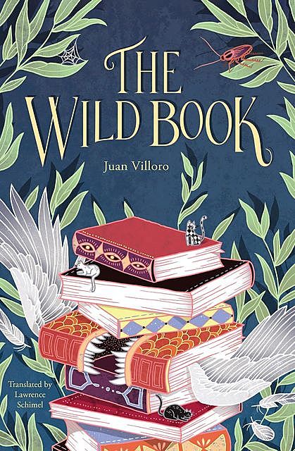 THE WILD BOOK, Juan Villoro