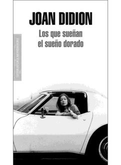 Los Que Sueñan El Sueño Dorado, Joan Didion
