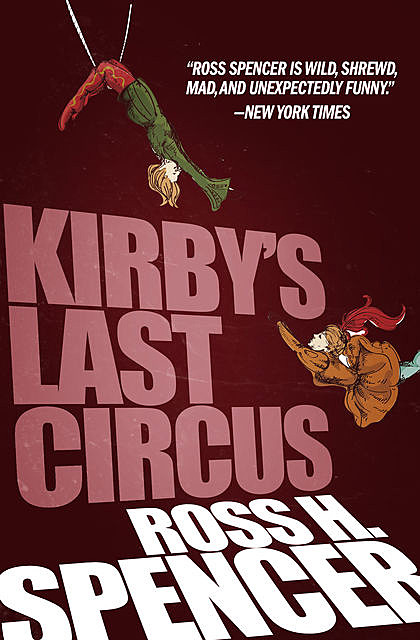 Kirby's Last Circus, Ross H.Spencer