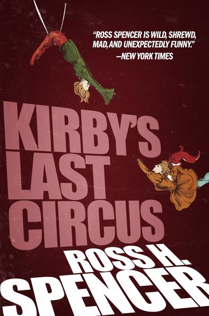 Kirby's Last Circus, Ross H.Spencer