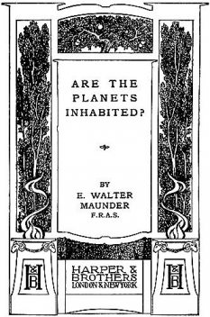Are the Planets Inhabited?, E.Walter Maunder