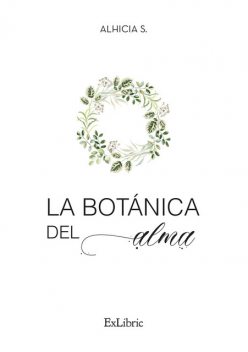 La botánica del alma, Alhicia S.