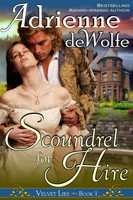 Scoundrel for Hire (Velvet Lies, Book 1), Adrienne deWolfe