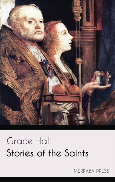 Stories of the Saints, Grace Hall