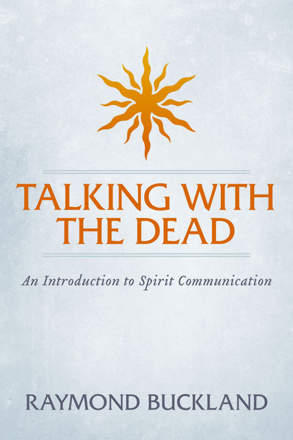 Talking With The Dead, Raymond Buckland